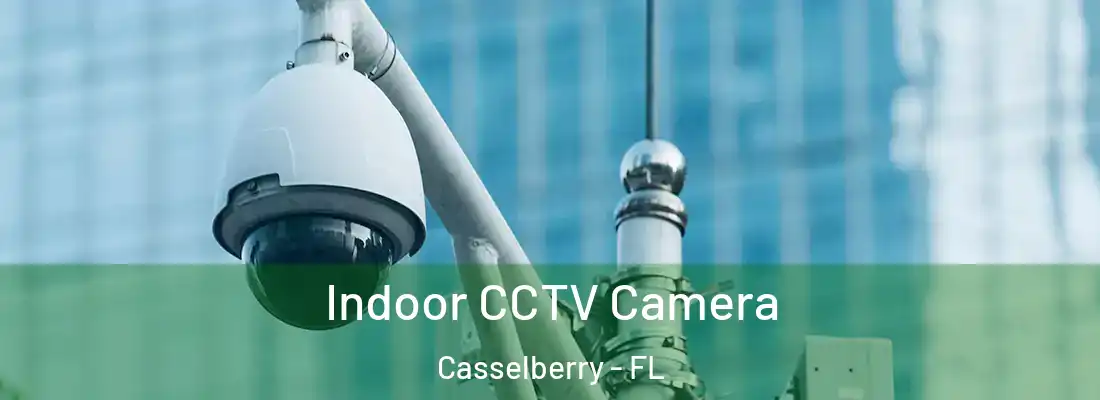  Indoor CCTV Camera Casselberry - FL